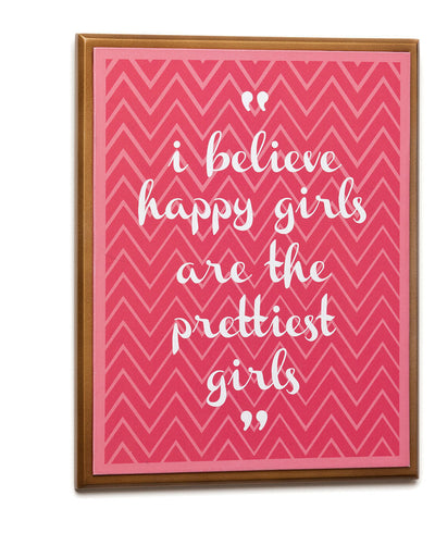 I Believe Happy Girls Are the Prettiest Girls