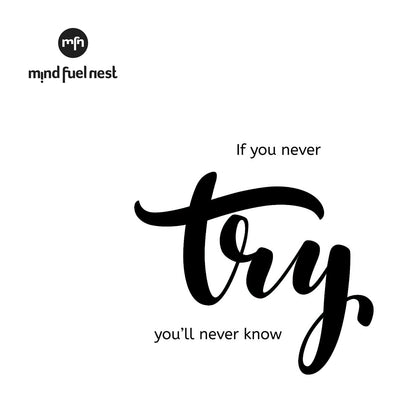 MONDAY MOTIVATION: IF YOU NEVER TRY, YOU WILL NEVER KNOW