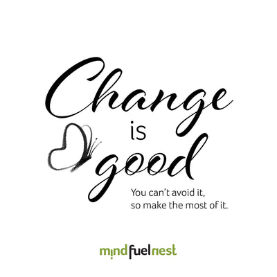 CHANGE IS GOOD