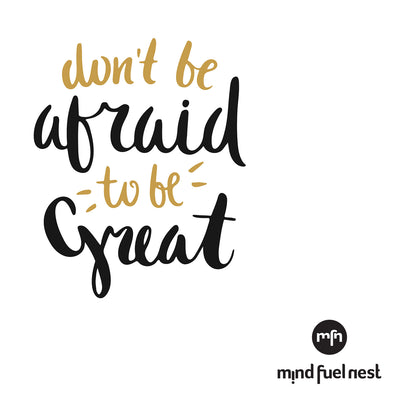 MONDAY MOTIVATION: DON'T BE AFRAID TO BE GREAT