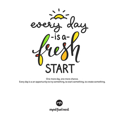 EVERY DAY IS A FRESH START