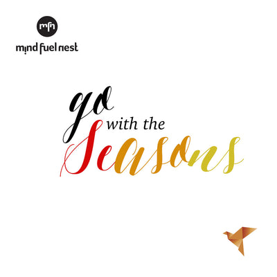 MINDFUL MONDAY: GO WITH THE SEASONS