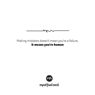 MAKING MISTAKES DOESN'T MEAN YOU'RE A FAILURE