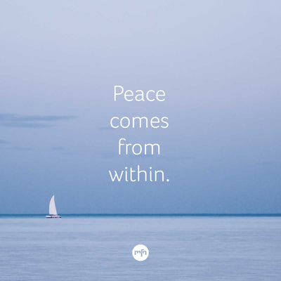 PEACE COMES FROM WITHIN