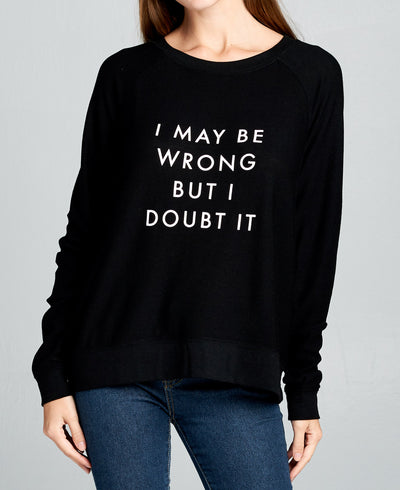 I May Be Wrong Sweatshirt