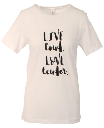 Live Loud Love Louder T-Shirt