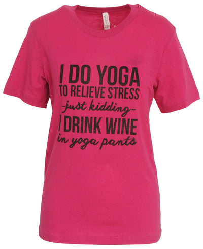 Drink Wine in Yoga Pants Tee